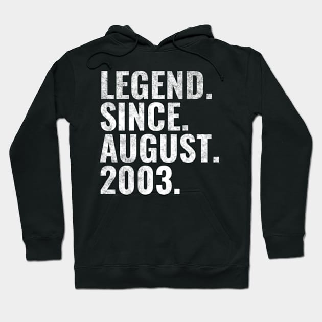 Legend since August 2003 Birthday Shirt Happy Birthday Shirts Hoodie by TeeLogic